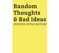 Random Thoughts & Bad Ideas: A Funny Notebook, Gift For Co-workers, Friends and Family