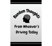 Random Thoughts From Whoever's Driving Today