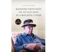 Random Thoughts of an Old Man in a Rocking Chair