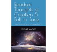 Random Thoughts of Creation & Fall in June: Daily Devotional Series in Scripture Book VI (Random Thoughts Devotional Series)