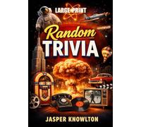 Random Trivia: Over 1,000 Large-Print Facts, True Stories, and Astonishing Moments from the 20th Century