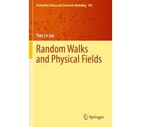 Random Walks and Physical Fields: 106 (Probability Theory and Stochastic Modelling, 106)