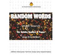 Random Words Word Search For Adults, Seniors & Teens Large Print Edition: 3,000 Random Words to Challenge Memory and Focus - Surprising, Everyday, and Curious Terms (PuzzTown Originals)