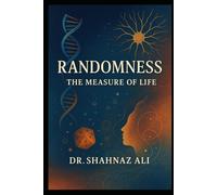Randomness: The Measure of Life