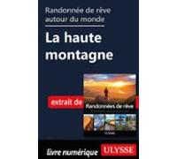 Randonnée De Rêve Autour Du Monde - La Haute Montagne (ebook)