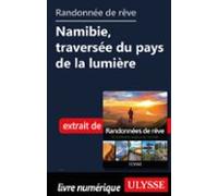 Randonnée De Rêve - Namibie Traversée Du Pays De La Lumière (ebook)