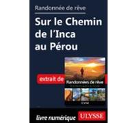 Randonnée De Rêve - Sur Le Chemin De Linca Au Pérou (ebook)
