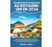 Randonnée d'une journée au Royaume-Uni en 2026: Explorez la nature, l'histoire, la faune, la culture des sentiers et les promenades familiales à ... le Pays de Galles et l'Irlande du Nord
