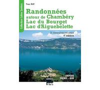 Randonnées autour de Chambéry, Lac du Bourget, Lac d'Aiguebelette: De la randonnée familiale à la randonnée sportive, 31 itinéraires reconnus