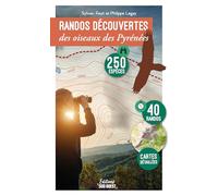 Randos découvertes des oiseaux des Pyrénées: 250 espèces, 41 itinéraires (Guide Nature)