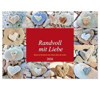 Randvoll mit Liebe (Wandkalender 2026 DIN A4 quer), CALVENDO Monatskalender: Steine in der Form von Herzen untermalt mit Zitaten über die Liebe