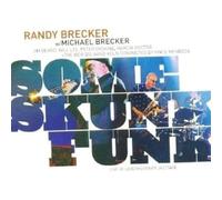 Randy Brecker & Michael Brecker - Some Skunk Funk