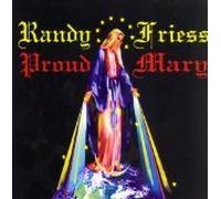 Randy Friess - Proud Mary (US Import)