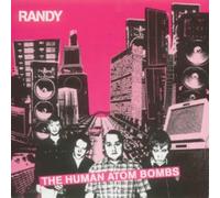 Randy - Human Atombombs