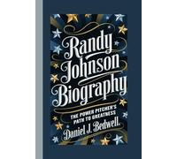 RANDY JOHNSON BIOGRAPHY: The Power Pitcher’s Path to Greatness
