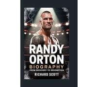RANDY ORTON BIOGRAPHY: From Recovery to Redemption