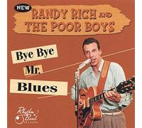 Randy Rich & the Poor Boys - Bye Bye Mr.Blues