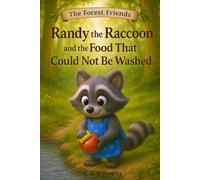 Randy the Raccoon and the Food That Could Not Be Washed: A Funny and Heartwarming Forest Animal Picture Book About Letting Go, Friendship, and ... for Kids Ages 3-7 (The Forest Friends)