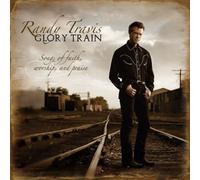 Randy Travis - Glory Train: Songs Of Faith, Worship and Praise