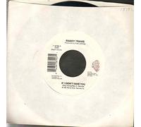 RANDY TRAVIS - if i didn't have you 45 rpm single