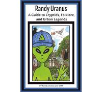 Randy Uranus A Guide to Cryptids, Folklore, and Urban Legends