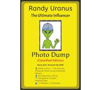 Randy Uranus The Ultimate Influencer: Photo Dump (Classified Edition)