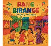 Rang Birange: A Celebration of Colors the Indian Way!
