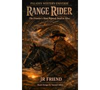 RANGE RIDER: The Frontier’s Most Wanted. Dead or Alive