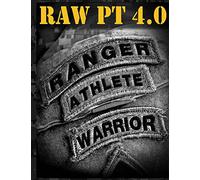 Ranger Athlete Warrior 4.0: The Complete Guide to Army Ranger Fitness