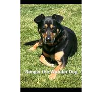Ranger the Wonder Dog: A Hero Is Born