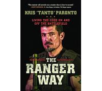 Ranger Way: Living the Code On and Off the Battlefield