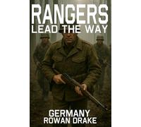 Rangers, Germany: To Lead and to Bleed: A Ranger’s Reckoning (Rangers lead the way)