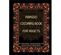 Rangoli Coloring Book for Adults - 30 Traditional Indian Designs for Relaxation and Stress Relief