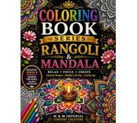 Rangoli & Mandala Coloring Book for Adults: A Therapeutic Coloring Book Featuring Elegant Rangoli Art, Sacred Mandalas, Geometric Patterns & Floral ... Stress Relief | Great Gift for Women & Men