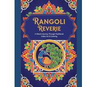 Rangoli Reverie: A Vibrant Journey Through Traditional Indian Art & Coloring