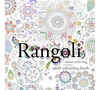 Rangoli: Stress-Relieving Art Therapy Adult Colouring Book