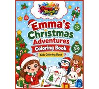 Rangtoosn Emma's Christmas Adventure Coloring Book: A Cute Holiday Coloring Adventure for Kids Ages 3-9 | Fun Christmas Scenes, Santa, Reindeer, Gifts, Snowmen, and Winter Fun