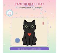 Rani the Black Cat: A Coloring Book of Courage for Kids: A Bold and Easy Coloring and Story Book About Black Cats, Kindness, and the Magic of Emotional Support Animals