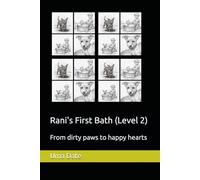 Rani's First Bath (Level 2): From dirty paws to happy hearts ('Adventures of Rani and Zoe')