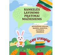 RANKELĖS LAVINIMO PRATIMAI MAŽIESIEMS.LEARN LITHUANIAN: APVEDŽIOK LINIJAS, RAIDES, DAIKTUS, GYVŪNUS, ŽODŽIUS. Lithuanian Tracing Workbook for ... Learn to Trace Lines, Letters and First Words