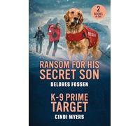 Ransom For His Secret Son / K-9 Prime Target: 2 thrilling romances for fans of second chances, hot sheriffs and brave service dogs! New in 2026!