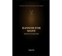 Ransom for Many: Reflections on the Gospel of Mark (The Daily Quiet Time Reflections Series)