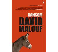 Ransom: from the award-winning author of Remembering Babylon, An Imaginary Life and Johnno