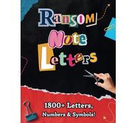 Ransom Note Letters Cut Out and Collage Book: 1800+ Cut and Paste Alphabet, Letters, Numbers, Symbols, Punctuation, for Bulletin Boards, Mixed Media & Collaging (Cutout & Collage Books)