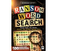 Ransom Word Search: A New Kind of Word Search Mystery with 100 Puzzles and Hidden Ransom Notes (Morgan Myst Puzzle Books Collection)