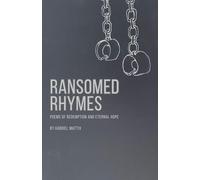 Ransomed Rhymes: Poems of Redemption and Eternal Hope