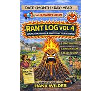 RANT LOG: Losing It in Suburbia: Annoyed by Your Neighbors - A Journal for Unfiltered Thoughts & Stress Relief