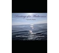 Rantings of a Madwoman: another collection of poetry and pros