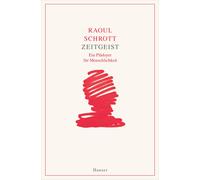 Raoul Schrott Zeitgeist: Ein Plädoyer für Menschlichkeit / Über un (Tapa blanda)