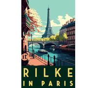 Raoul Walisch R Rilke in Paris: Gedichte, Briefe und Erzählungen v (Tapa blanda)